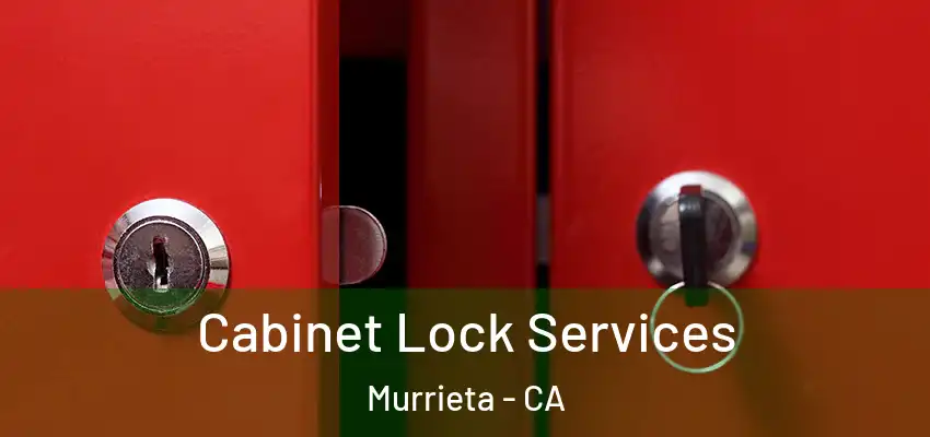  Cabinet Lock Services Murrieta - CA