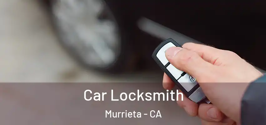  Car Locksmith Murrieta - CA