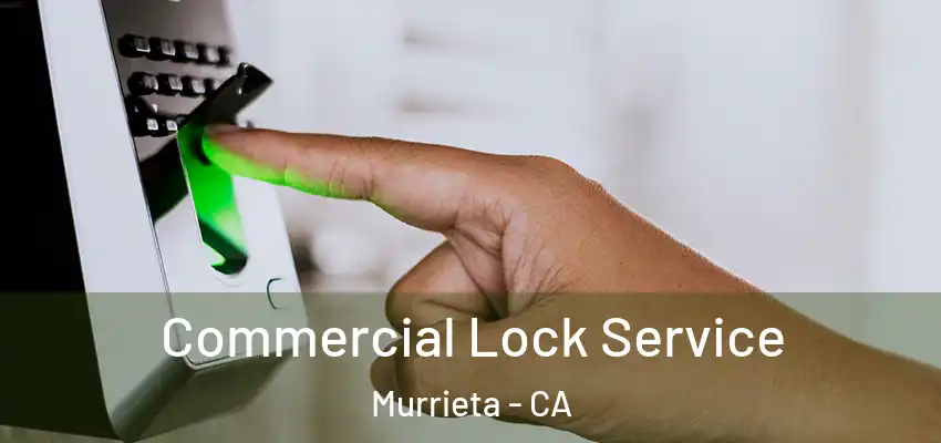 Commercial Lock Service Murrieta - CA