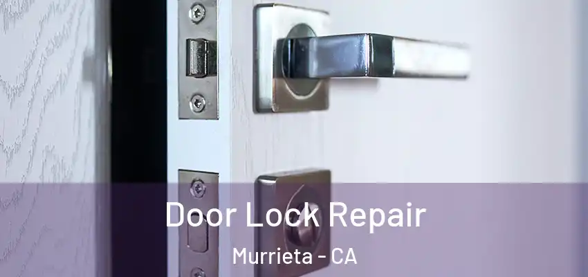 Door Lock Repair Murrieta - CA