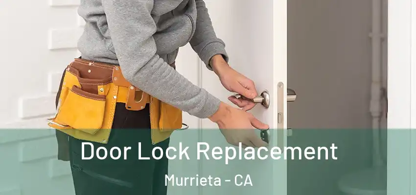  Door Lock Replacement Murrieta - CA