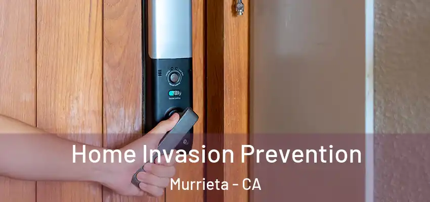  Home Invasion Prevention Murrieta - CA