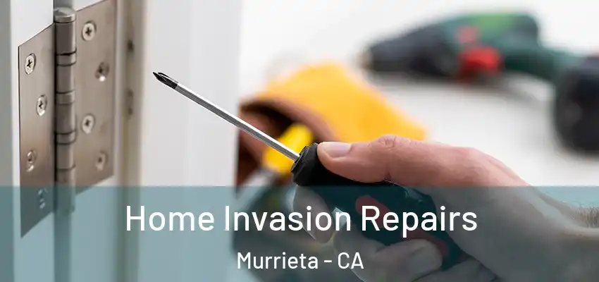  Home Invasion Repairs Murrieta - CA