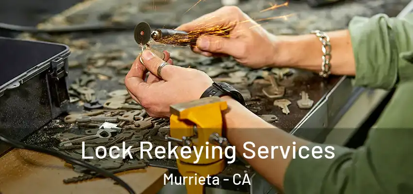 Lock Rekeying Services Murrieta - CA