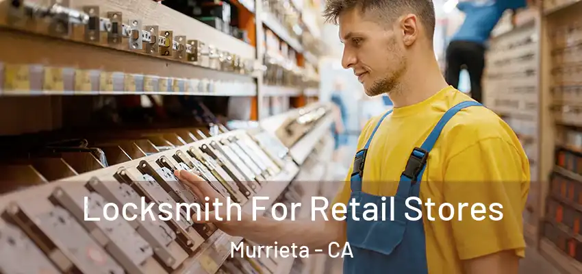  Locksmith For Retail Stores Murrieta - CA