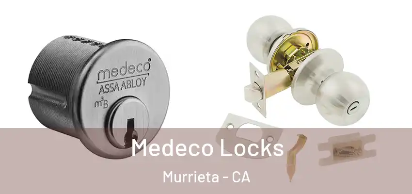  Medeco Locks Murrieta - CA