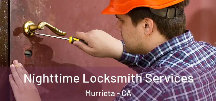  Nighttime Locksmith Services Murrieta - CA