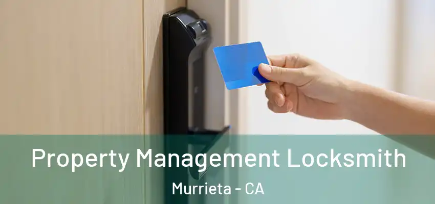  Property Management Locksmith Murrieta - CA