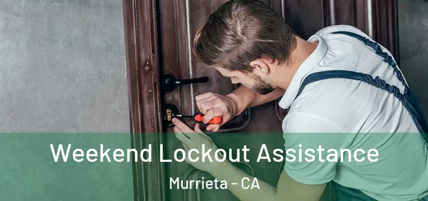  Weekend Lockout Assistance Murrieta - CA